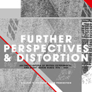 Further Perspectives & Distortion – An Encyclopedia Of British Experimental And Avante-Garde Music 1976-1984 