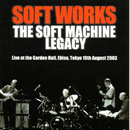 Soft Machine Legacy - Soft Works - Live In Tokyo 2003