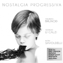 Nostalgia Progressiva - Brunod-Li Calzi-Savoldelli 