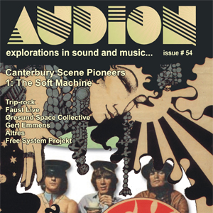  Canterbury Scene Pioneers 1 : The Soft Machine - Audion - Issue #54 - August 2008 (Interviews & articles) 