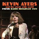  Piknik Radio Broadcast 1970 - Kevin Ayers And The Whole Wide World 