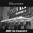  BBC in Concert - Delivery 