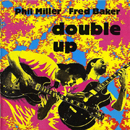 Double Up - Phil Miller/Fred Baker