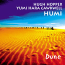  Dune - Humi (Hugh Hopper & Yumi Hara Cawkwell)