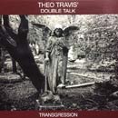 Transgression - Theo Travis Double Talk