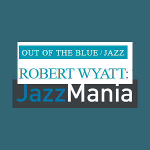    Robert Wyatt: tout ce que vous ne deviniez pas ! - Jazzmania.be - 8 aot 2022 (Interviews & articles)  