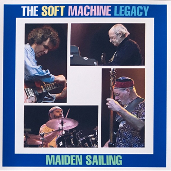 Soft Machine Legacy - Maiden Sailing - ? (Bootlegs)