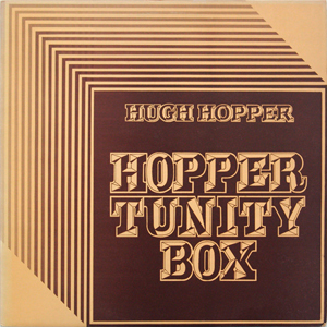  Hugh Hopper - Hopper Tunity Box - 1977 (Reprises)